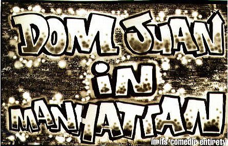 Graffiti-style text on a brick wall background reads DOM JUAN IN MANHATTAN in bold white letters with black outlines. The image has a sparkling effect, reflecting the lively atmosphere of this bilingual production.